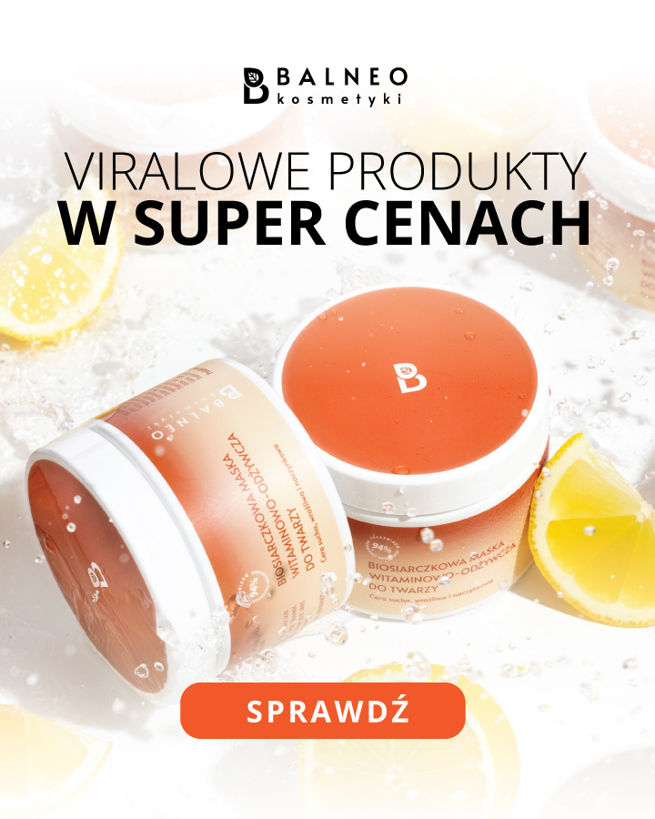 Balneokosmetyki - viralowe produkty w super cenach
