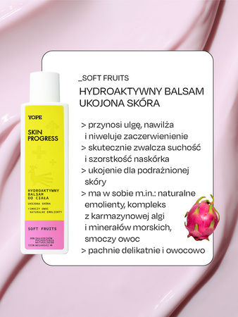 Yope - Skin Progress Hydroaktywny balsam do ciała Ukojona skóra Soft Fruits 200ml